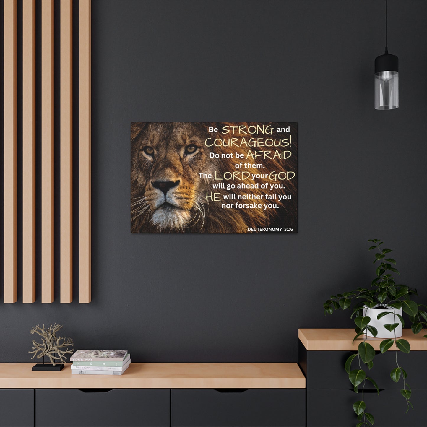 Christian Wall Art: Deuteronomy 31:6 - Be Strong & Courageous (Wood Frame Ready to Hang)