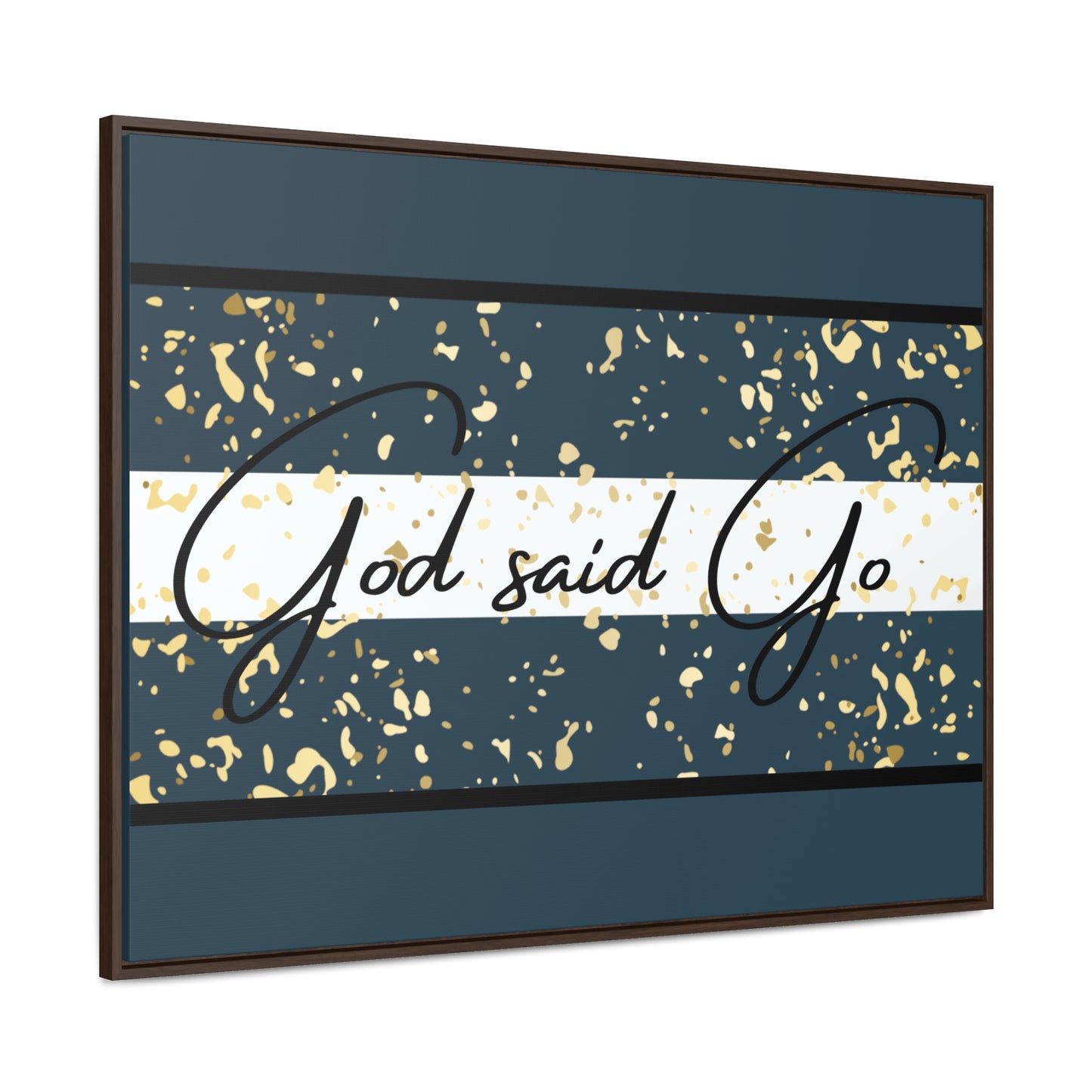 Christian Wall Art: God said Go (Floating Frame)