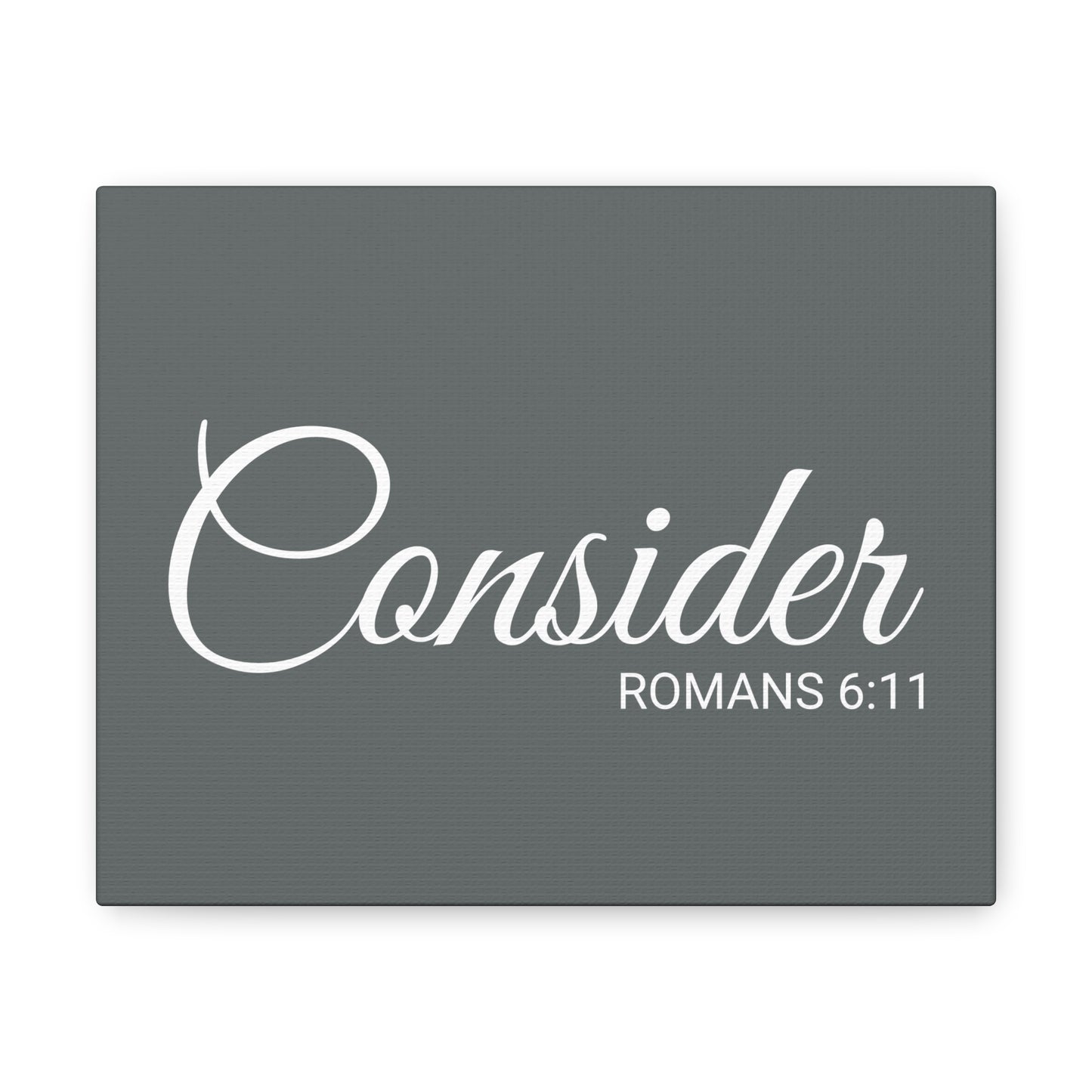 Christian Wall Art "Consider" Verse Romans 6:11 - Ready to Hang Unframed