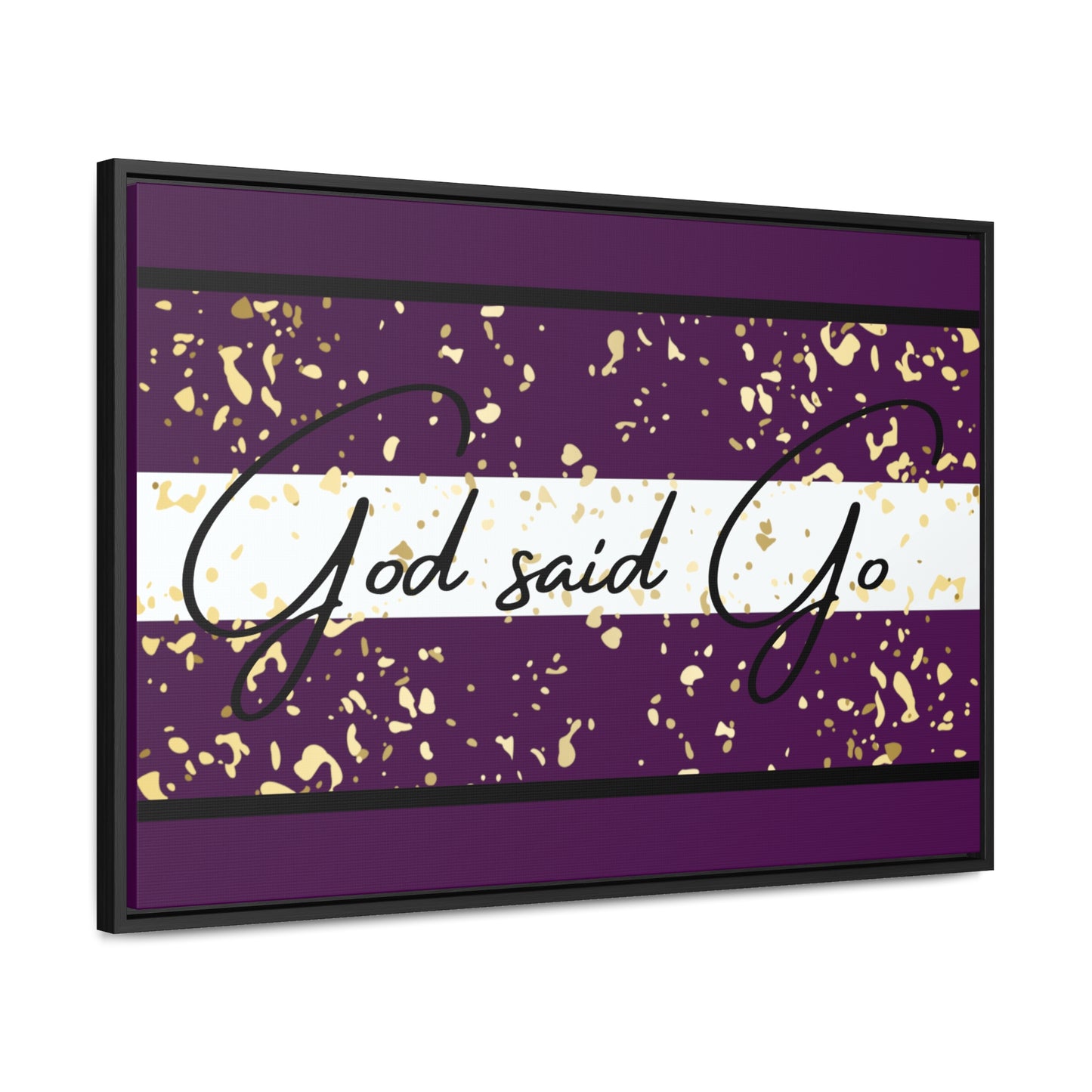 Christian Wall Art: God said Go (Floating Frame)