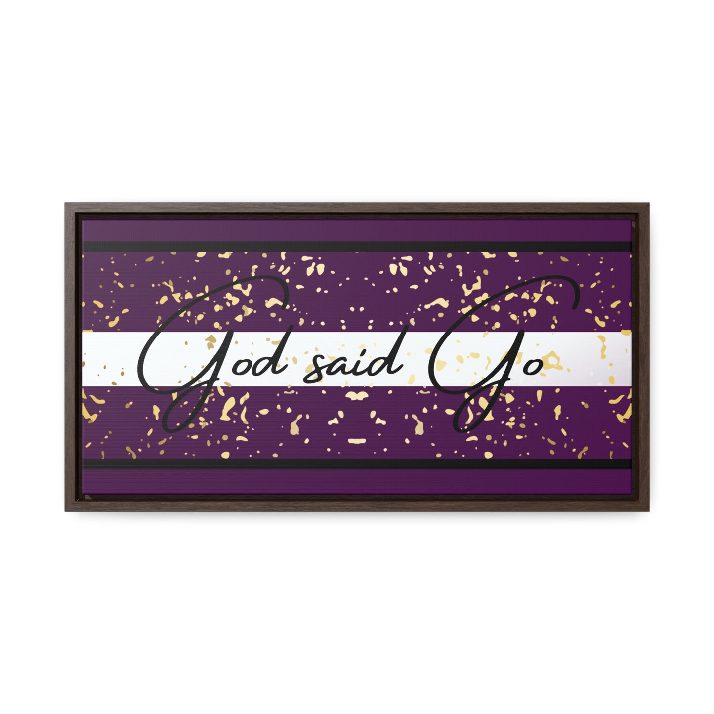 Christian Wall Art: God said Go (Floating Frame)