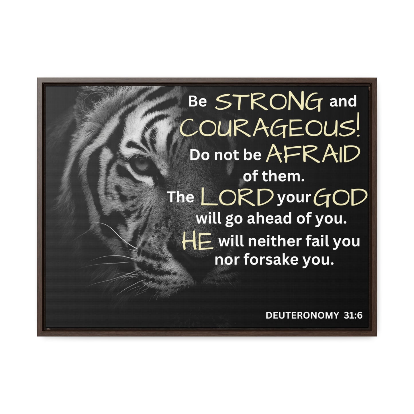 Christian Wall Art: Deuteronomy 31:6 - Be Strong & Courageous (Floating Frame)