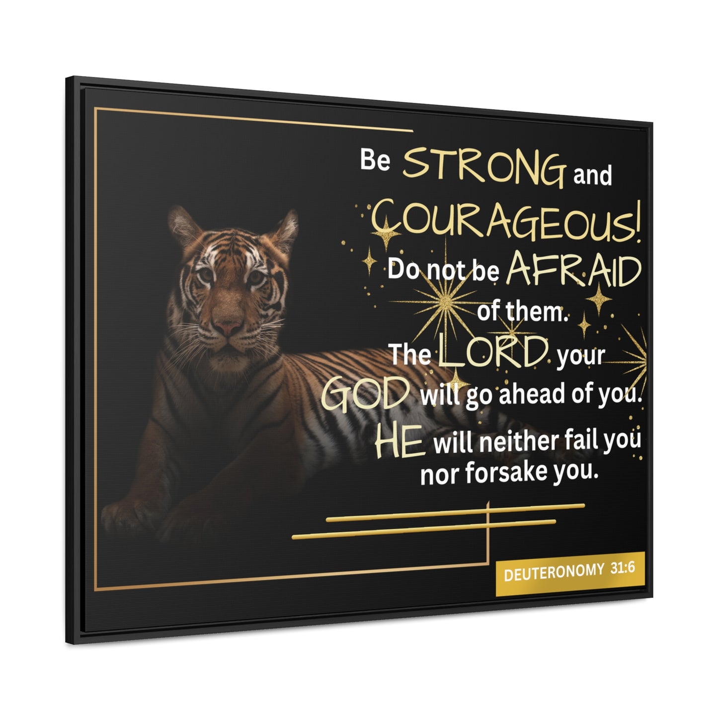 Christian Wall Art: Deuteronomy 31:6 - Be Strong & Courageous (Floating Frame)