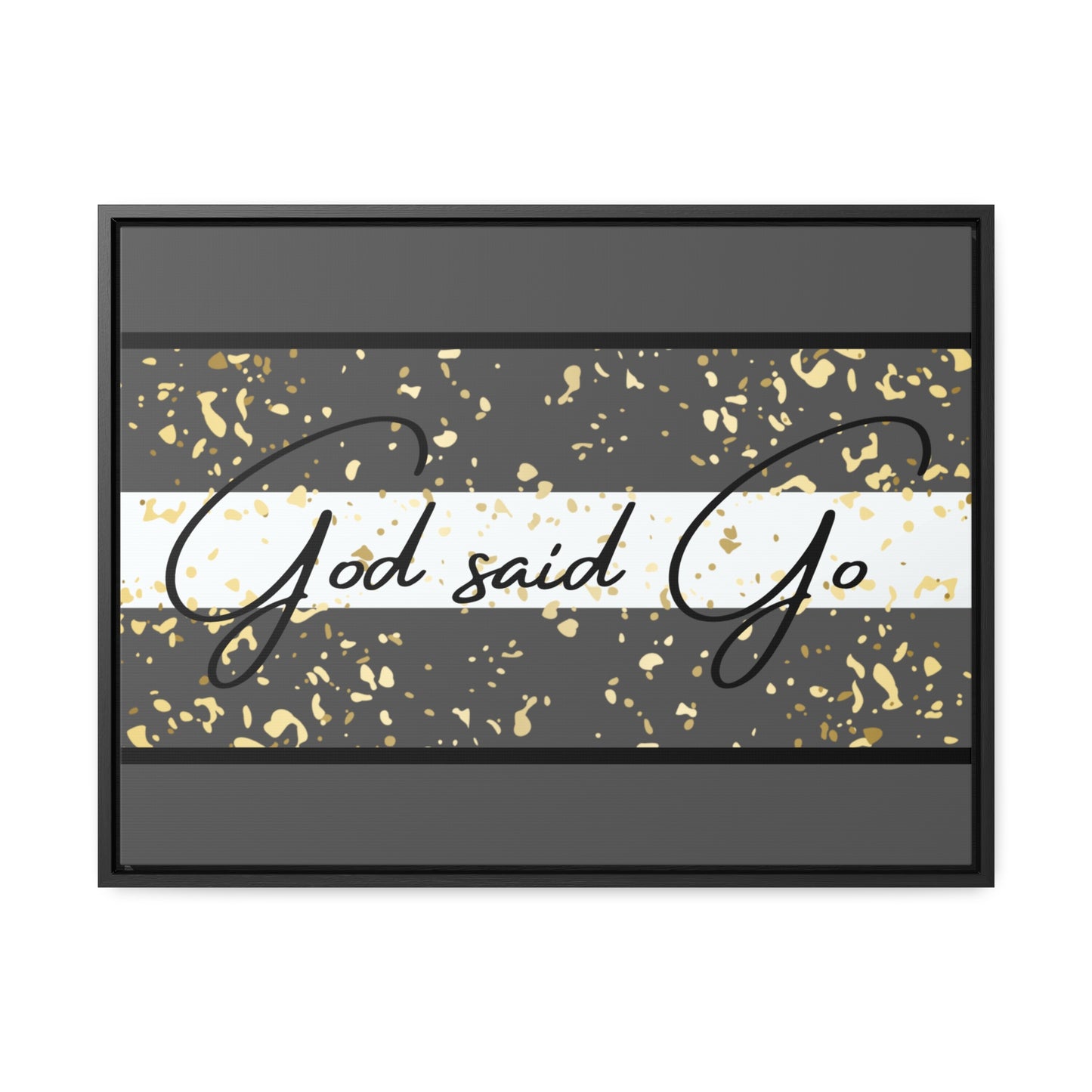 Christian Wall Art: God said Go (Floating Frame)