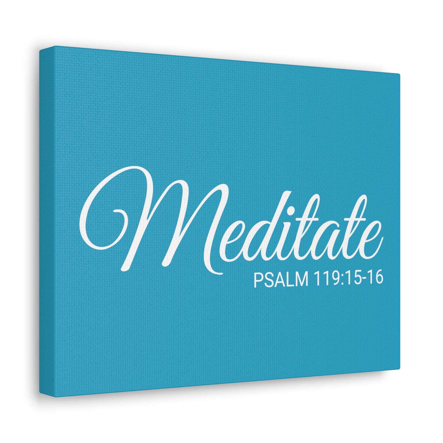 Christian Wall Art "Meditate" Verse Psalm 119:15-16 Ready to Hang Unframed