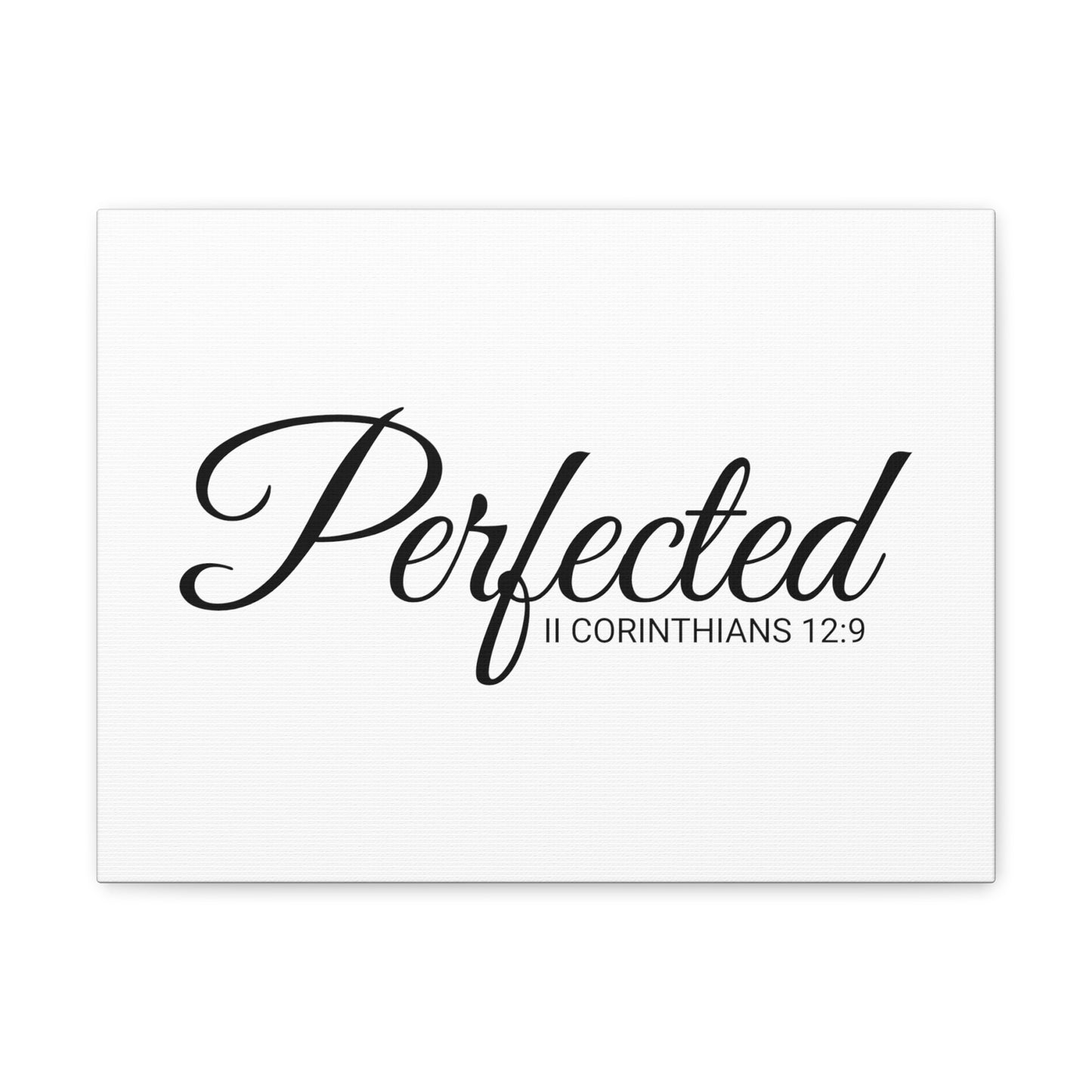 Christian Wall Art "Perfected" Verse II Corinthians 12:9 Ready to Hang Unframed