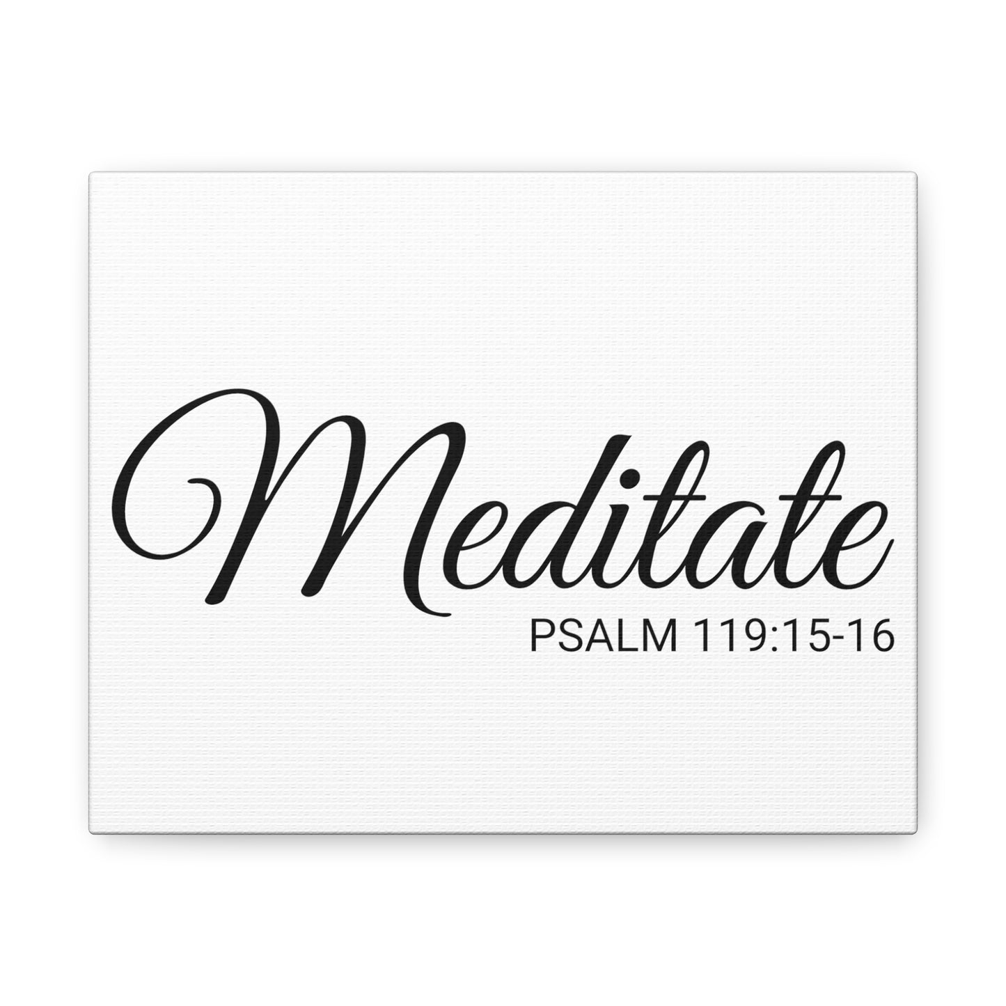 Christian Wall Art "Meditate" Verse Psalm 119:15-16 Ready to Hang Unframed