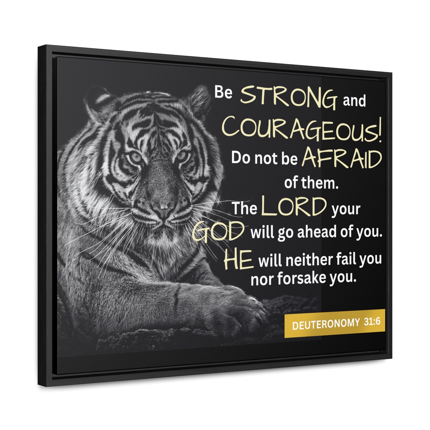 Christian Wall Art: Deuteronomy 31:6 - Be Strong & Courageous (Floating Frame)