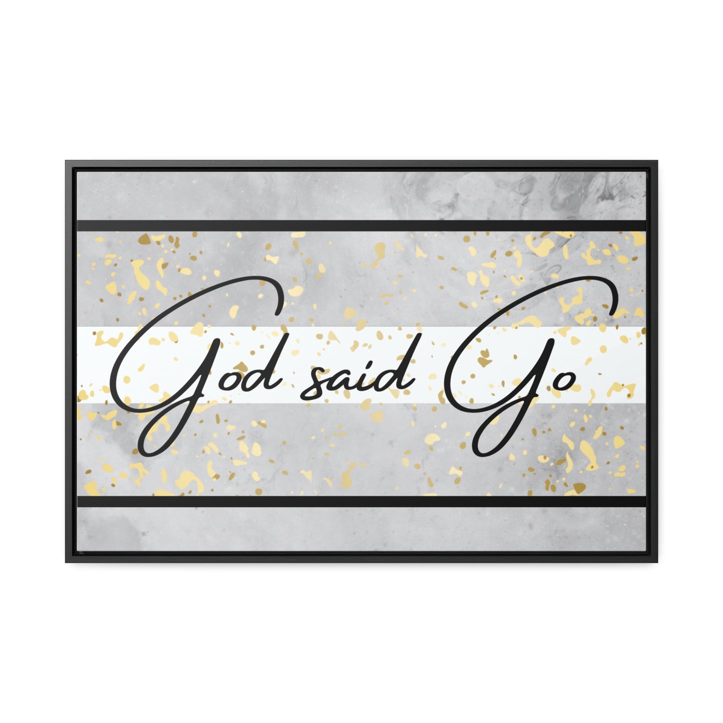 Christian Wall Art: God said Go (Floating Frame)