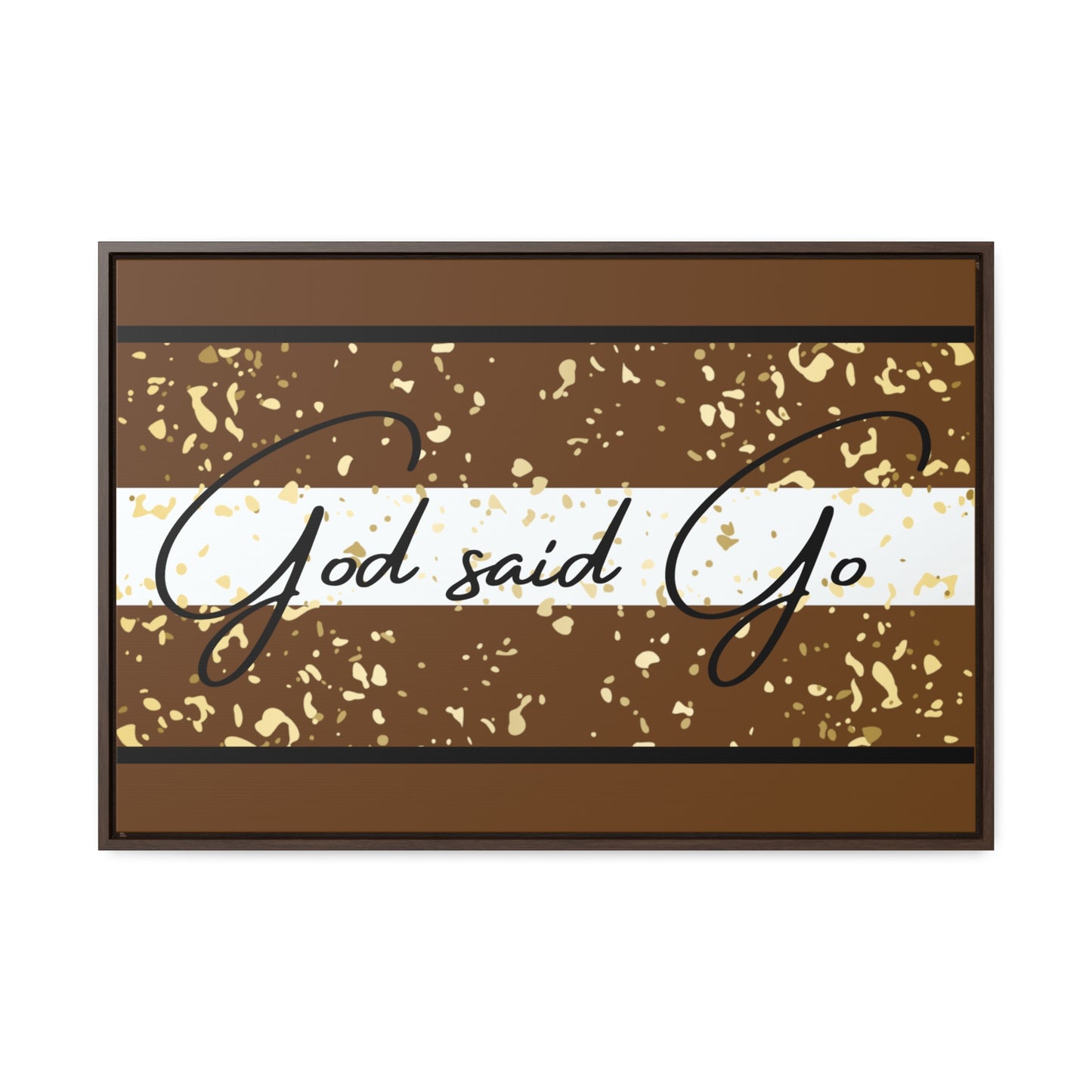 Christian Wall Art: God said Go (Floating Frame)