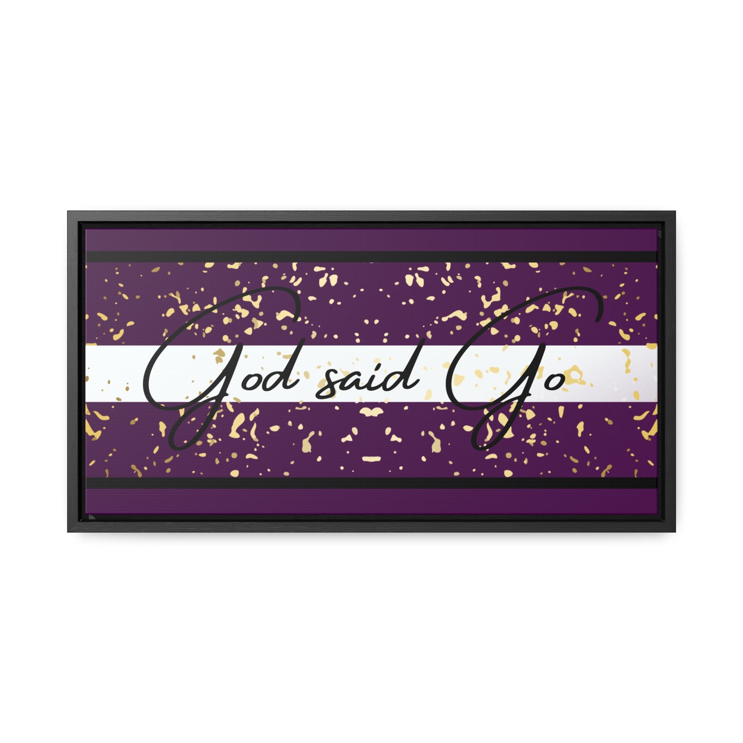 Christian Wall Art: God said Go (Floating Frame)