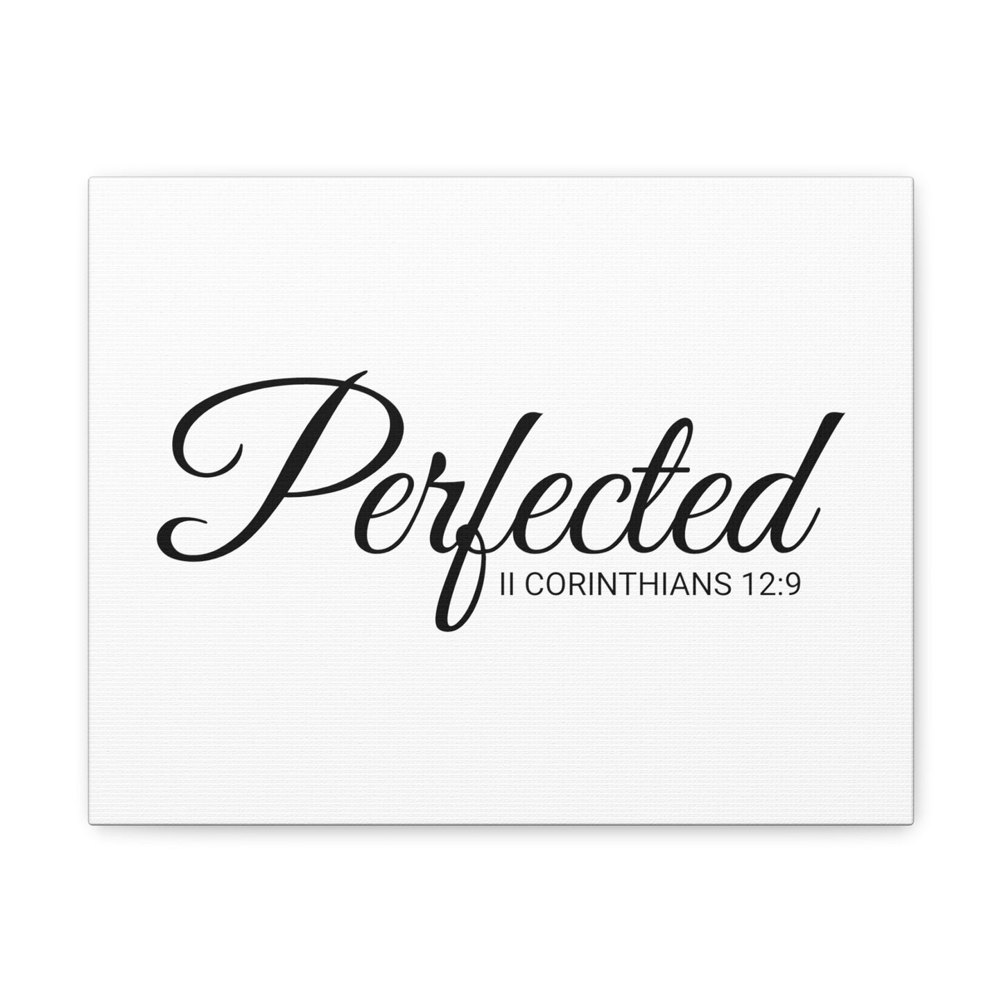 Christian Wall Art "Perfected" Verse II Corinthians 12:9 Ready to Hang Unframed