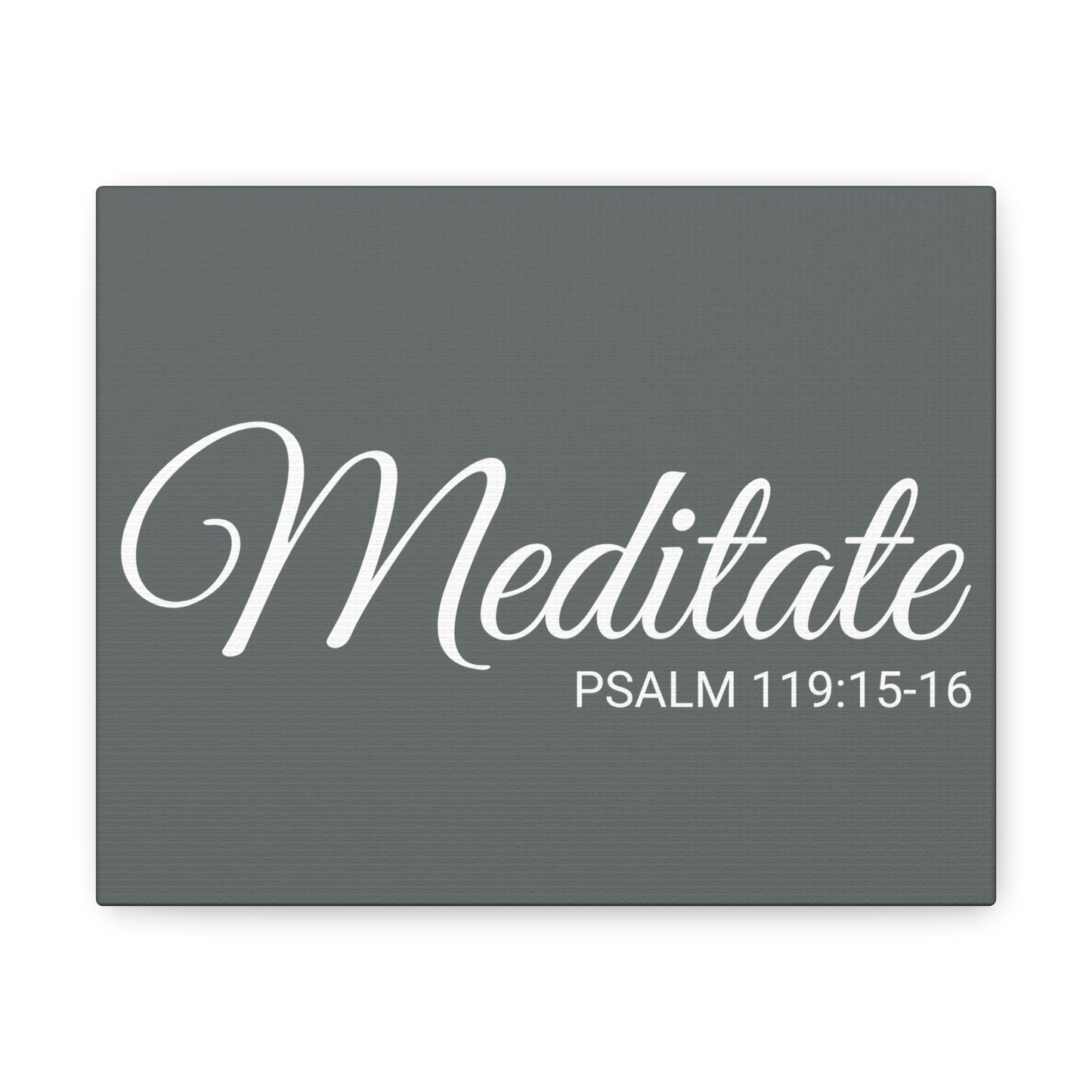 Christian Wall Art "Meditate" Verse Psalm 119:15-16 Ready to Hang Unframed