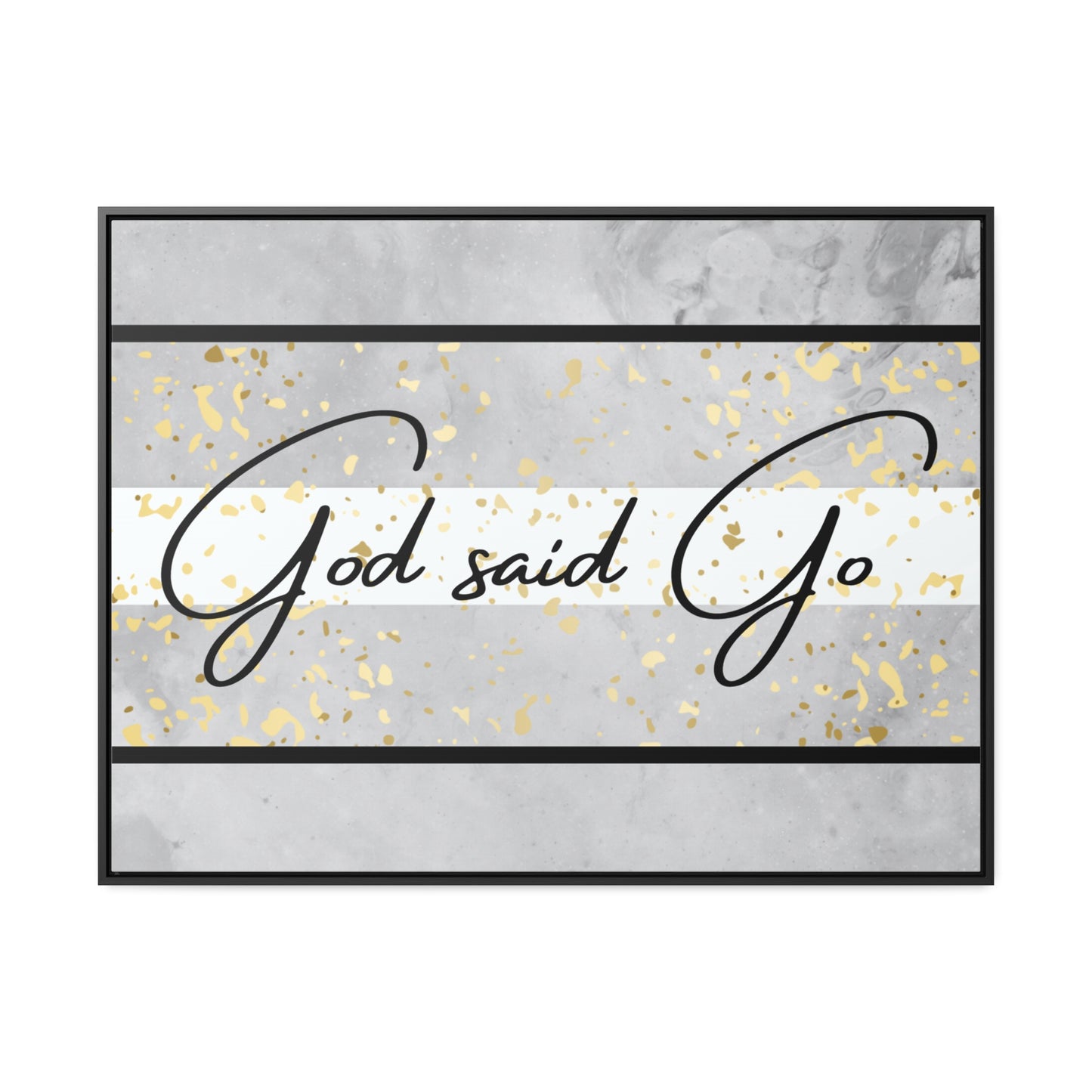 Christian Wall Art: God said Go (Floating Frame)