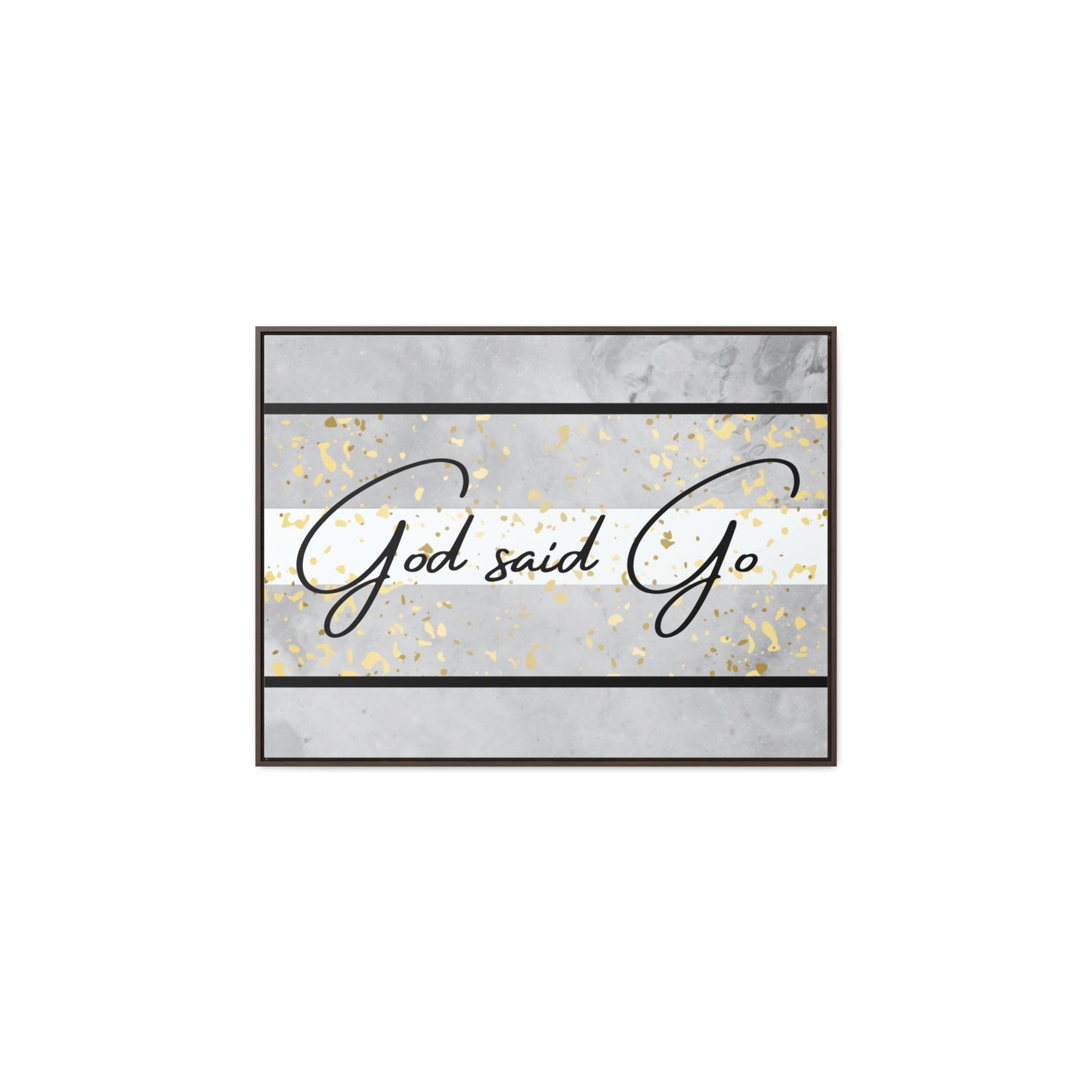 Christian Wall Art: God said Go (Floating Frame)