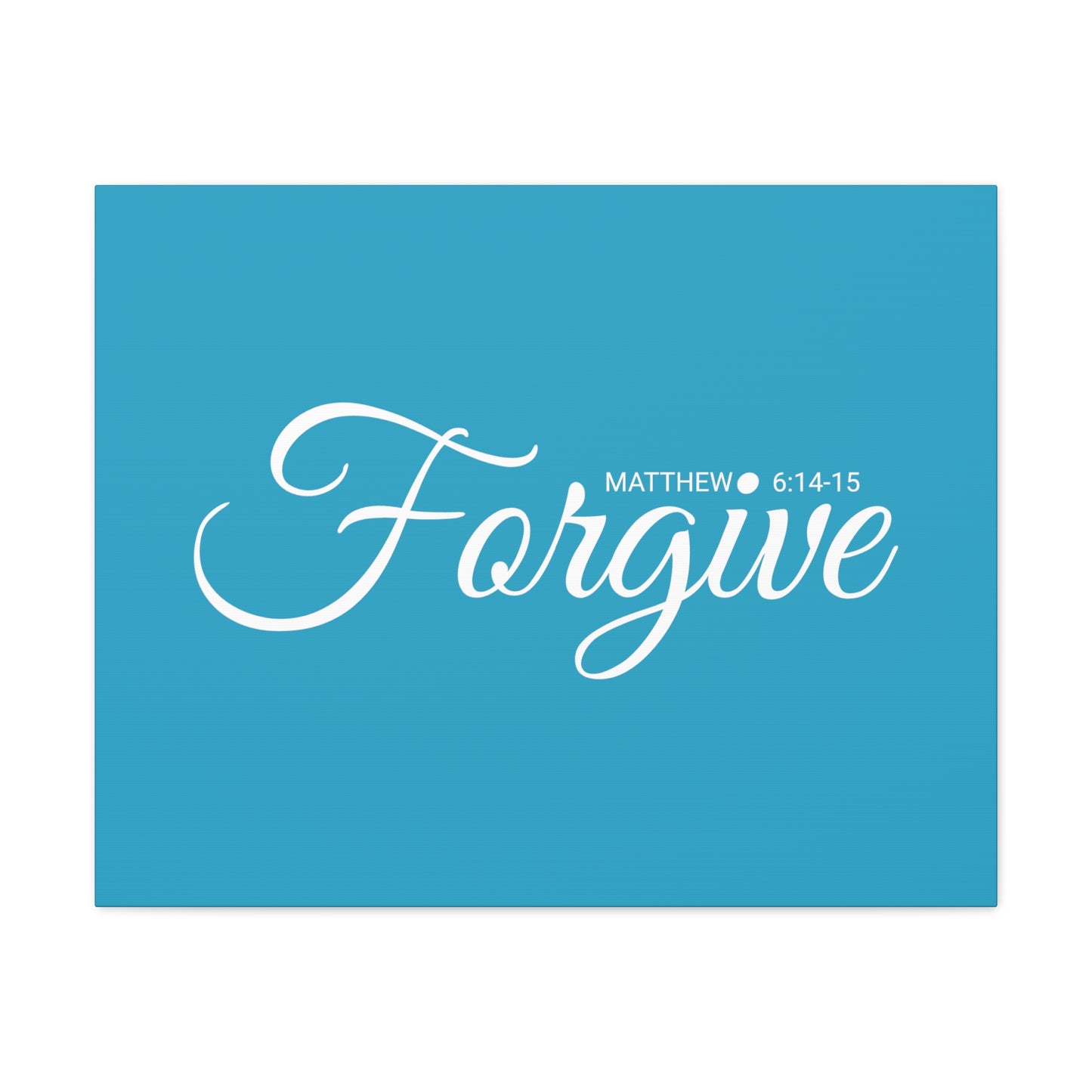 Christian Wall Art "Forgive" Verse Matthew 6:14-15 Ready to Hang Unframed