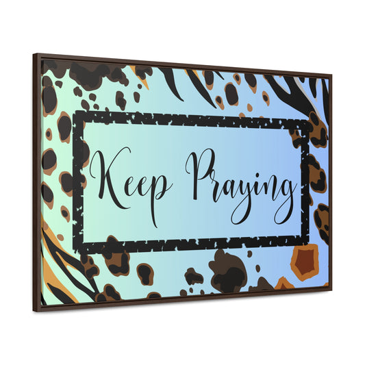 Christian Wall Art: Keep Praying (Floating Frame)