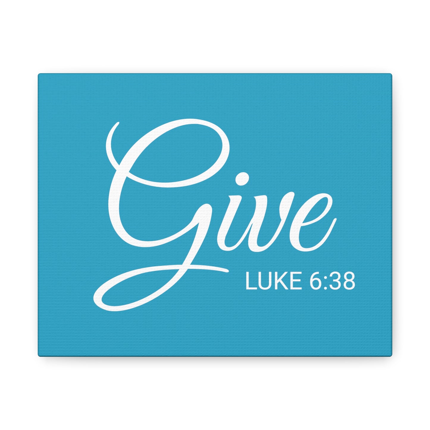 Christian Wall Art "Give" Verse Luke 6:38 Ready to Hang Unframed