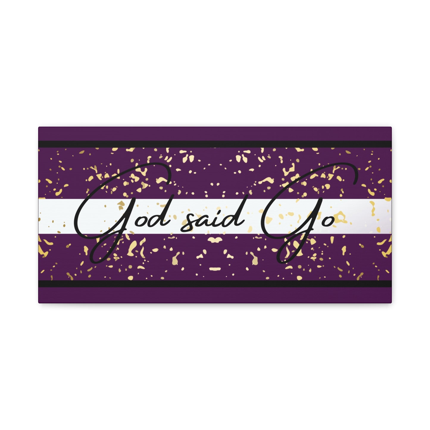 Christian Wall Art: God said Go (Wood Frame Ready to Hang)