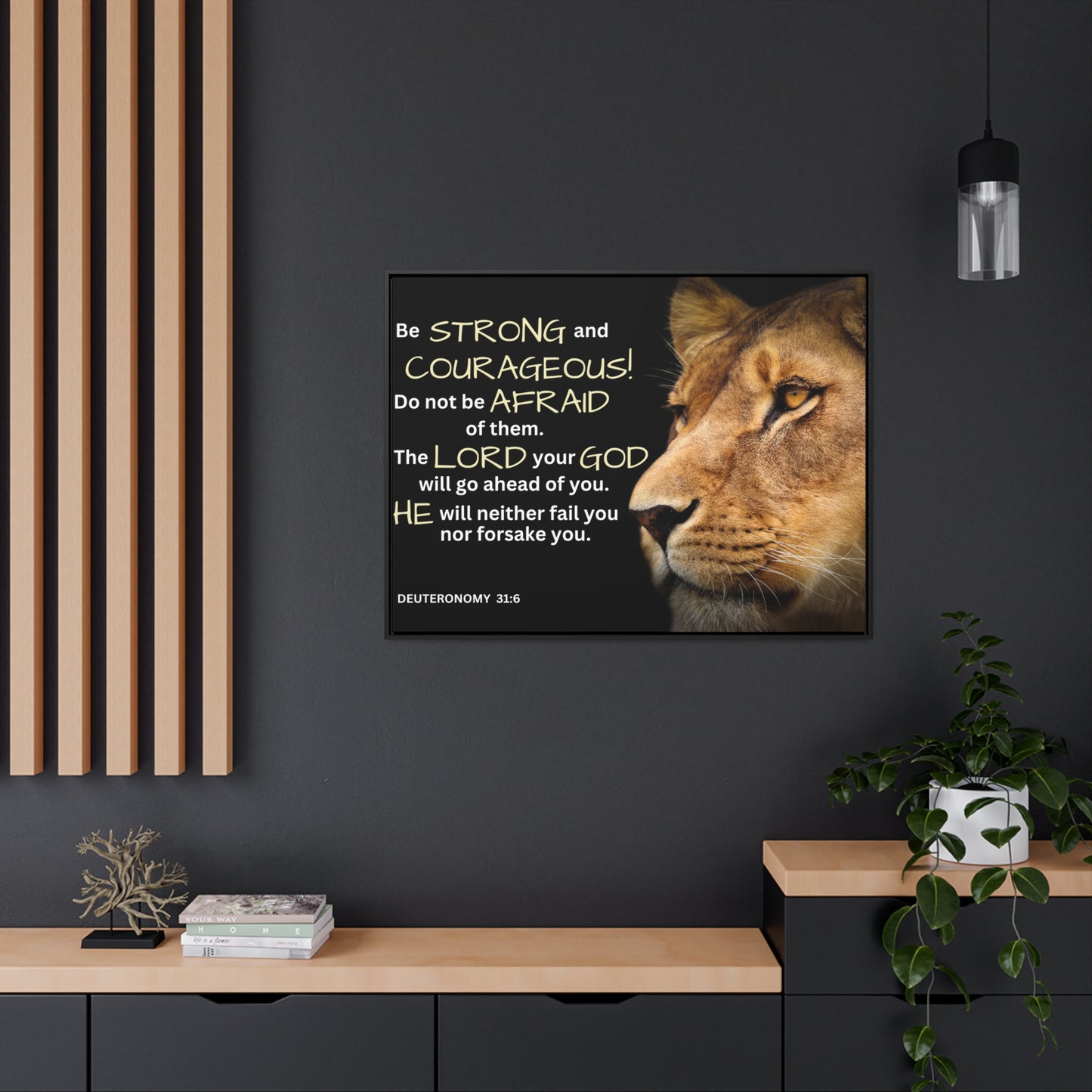 Christian Wall Art: Deuteronomy 31:6 - Be Strong & Courageous (Floating Frame)