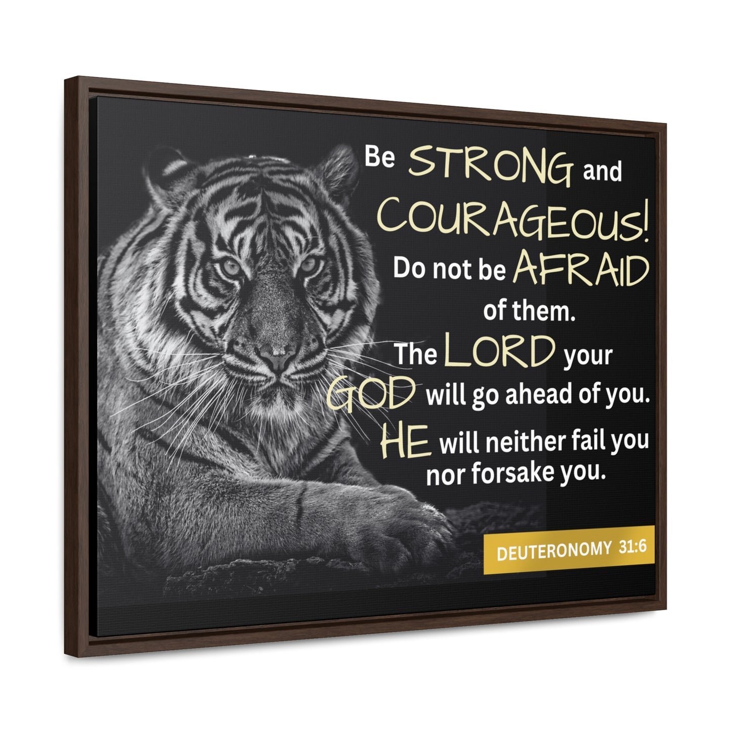 Christian Wall Art: Deuteronomy 31:6 - Be Strong & Courageous (Floating Frame)