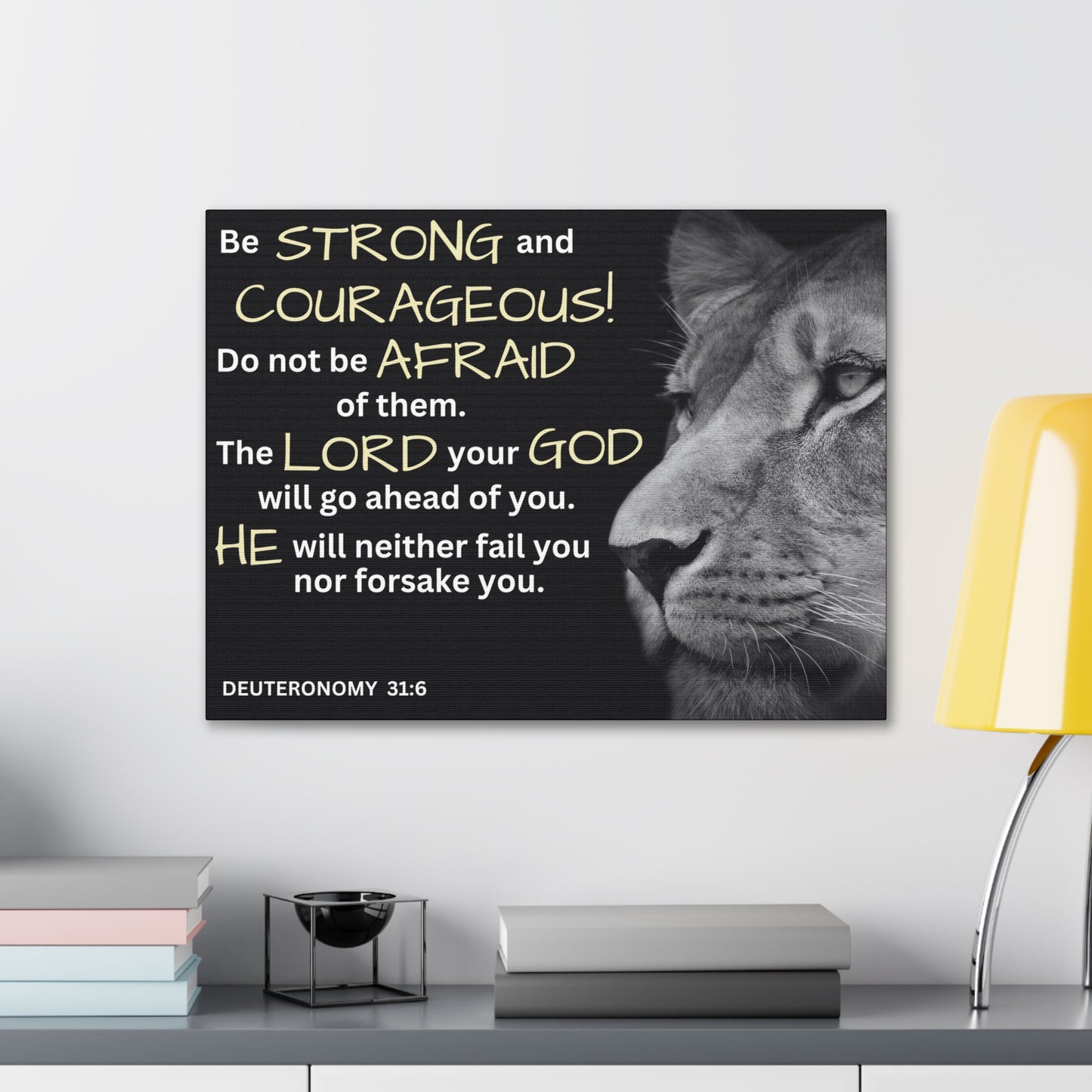 Christian Wall Art: Deuteronomy 31:6 - Be Strong & Courageous (Wood Frame Ready to Hang)