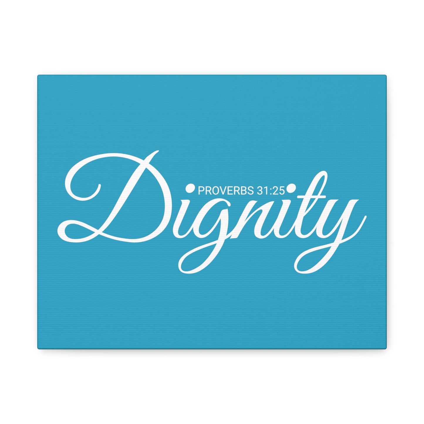 Christian Wall Art "Dignity" Verse Proverbs 31:25 Ready to Hang Unframed