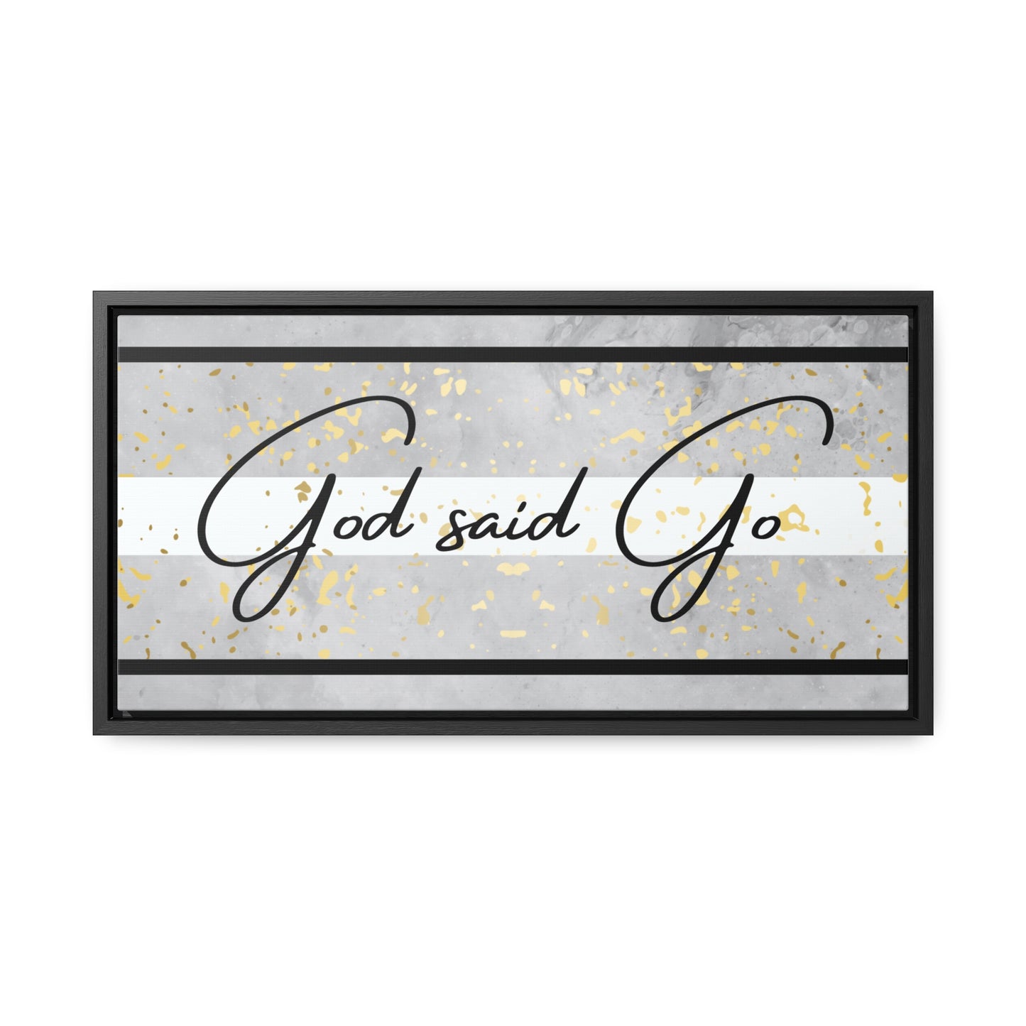 Christian Wall Art: God said Go (Floating Frame)