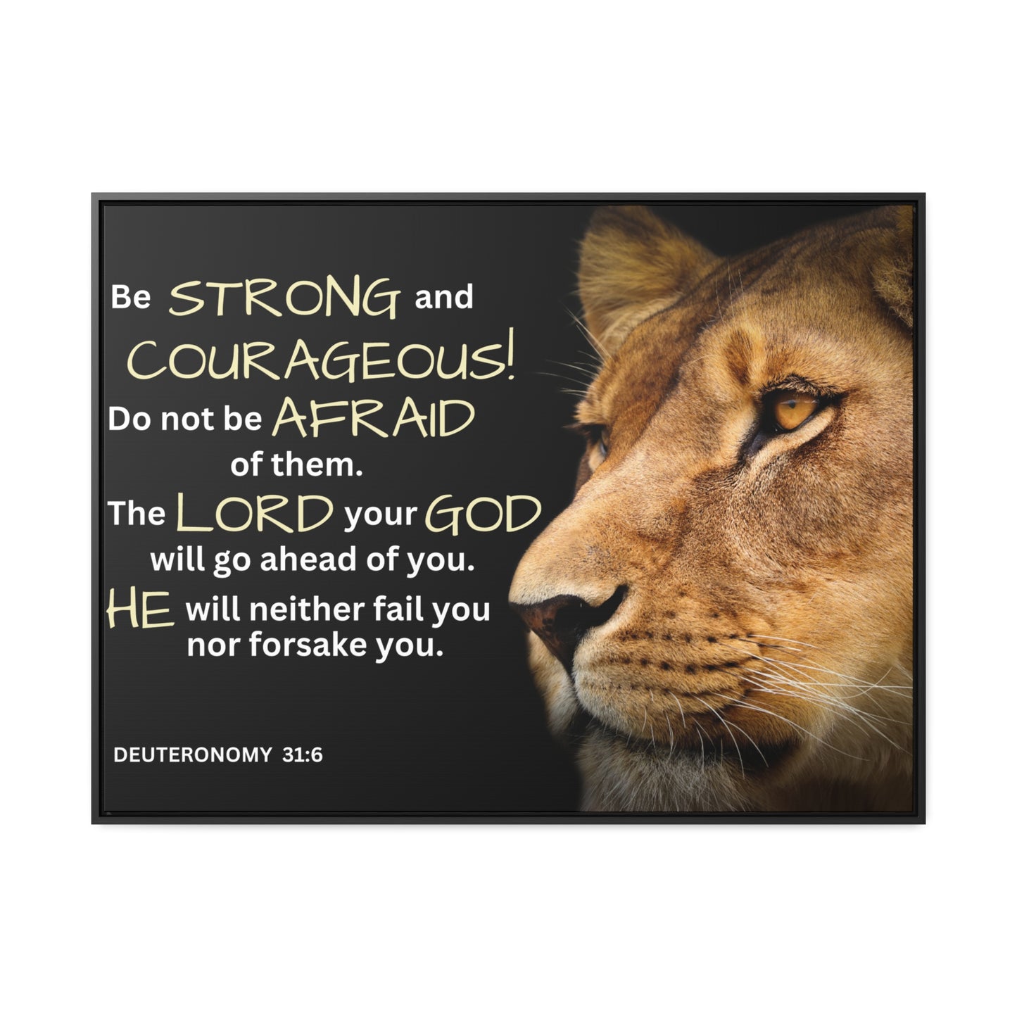 Christian Wall Art: Deuteronomy 31:6 - Be Strong & Courageous (Floating Frame)