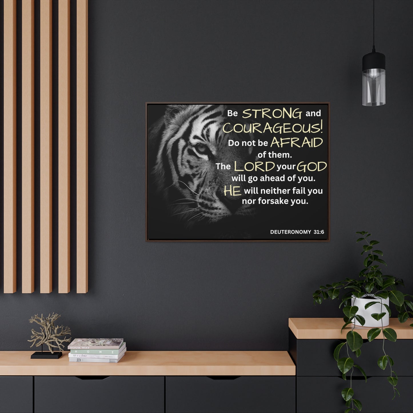 Christian Wall Art: Deuteronomy 31:6 - Be Strong & Courageous (Floating Frame)