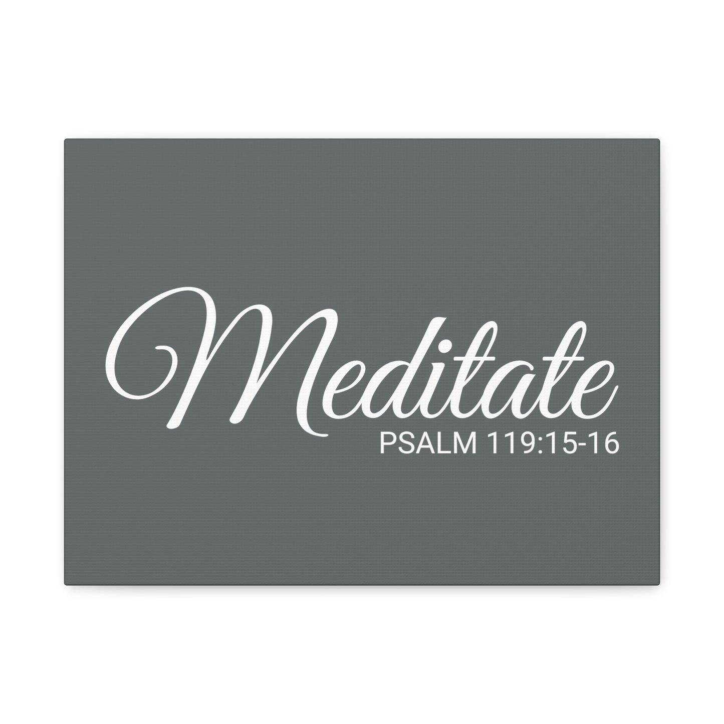 Christian Wall Art "Meditate" Verse Psalm 119:15-16 Ready to Hang Unframed