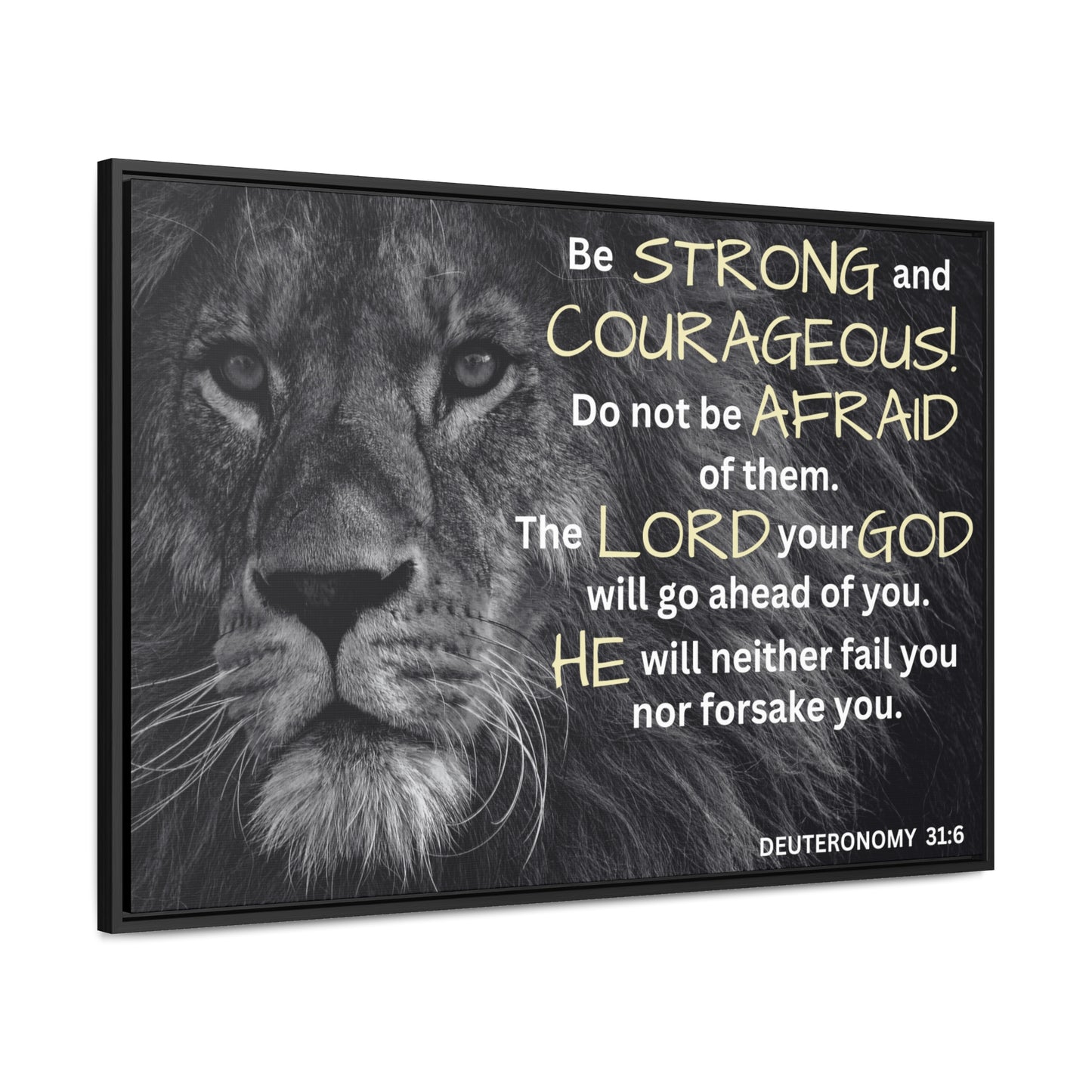 Christian Wall Art: Deuteronomy 31:6 - Be Strong & Courageous (Floating Frame)