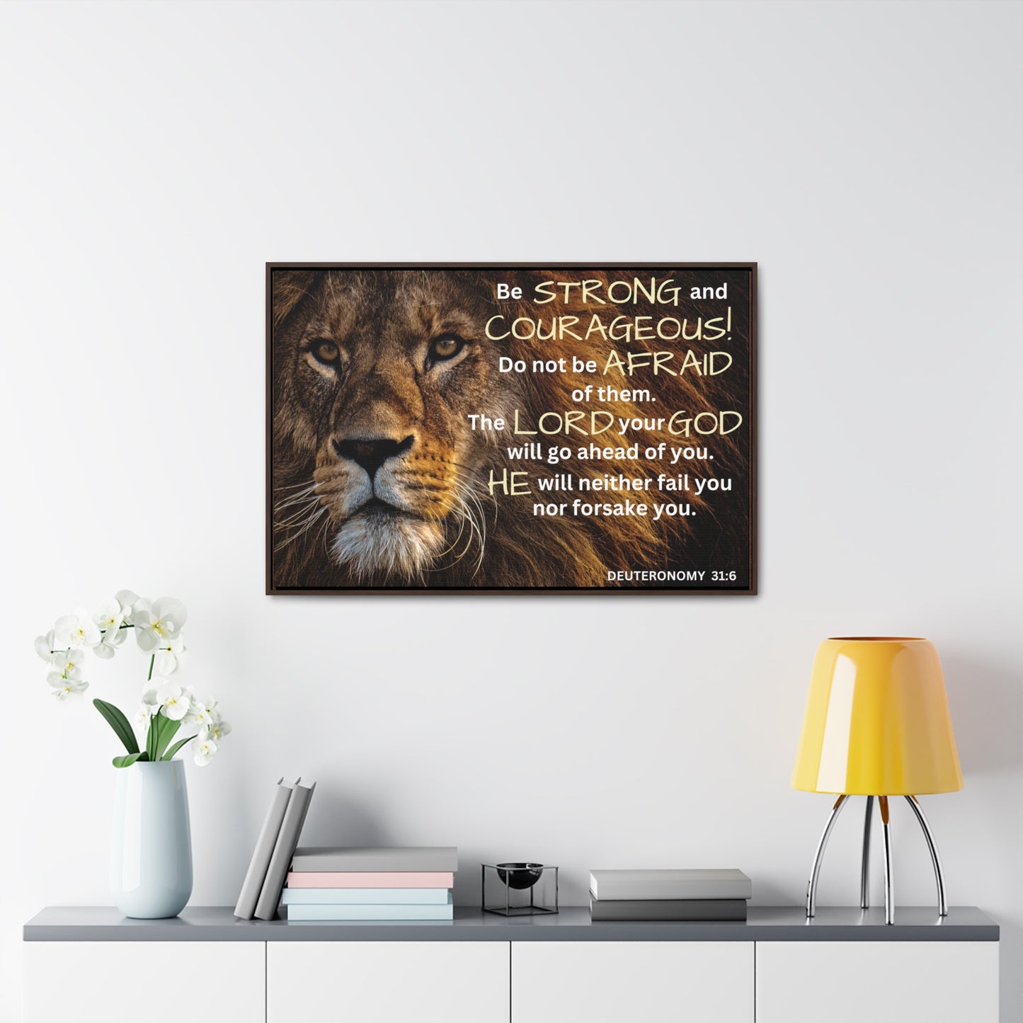 Christian Wall Art: Deuteronomy 31:6 - Be Strong & Courageous (Floating Frame)