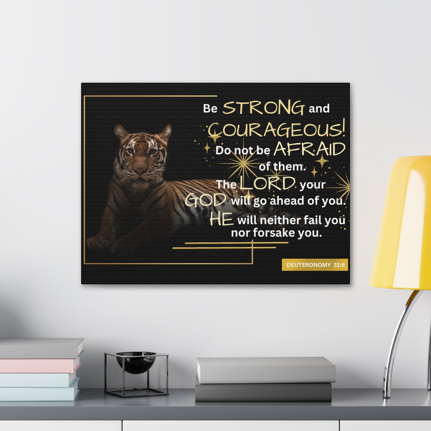 Christian Wall Art: Deuteronomy 31:6 - Be Strong & Courageous (Wood Frame Ready to Hang)