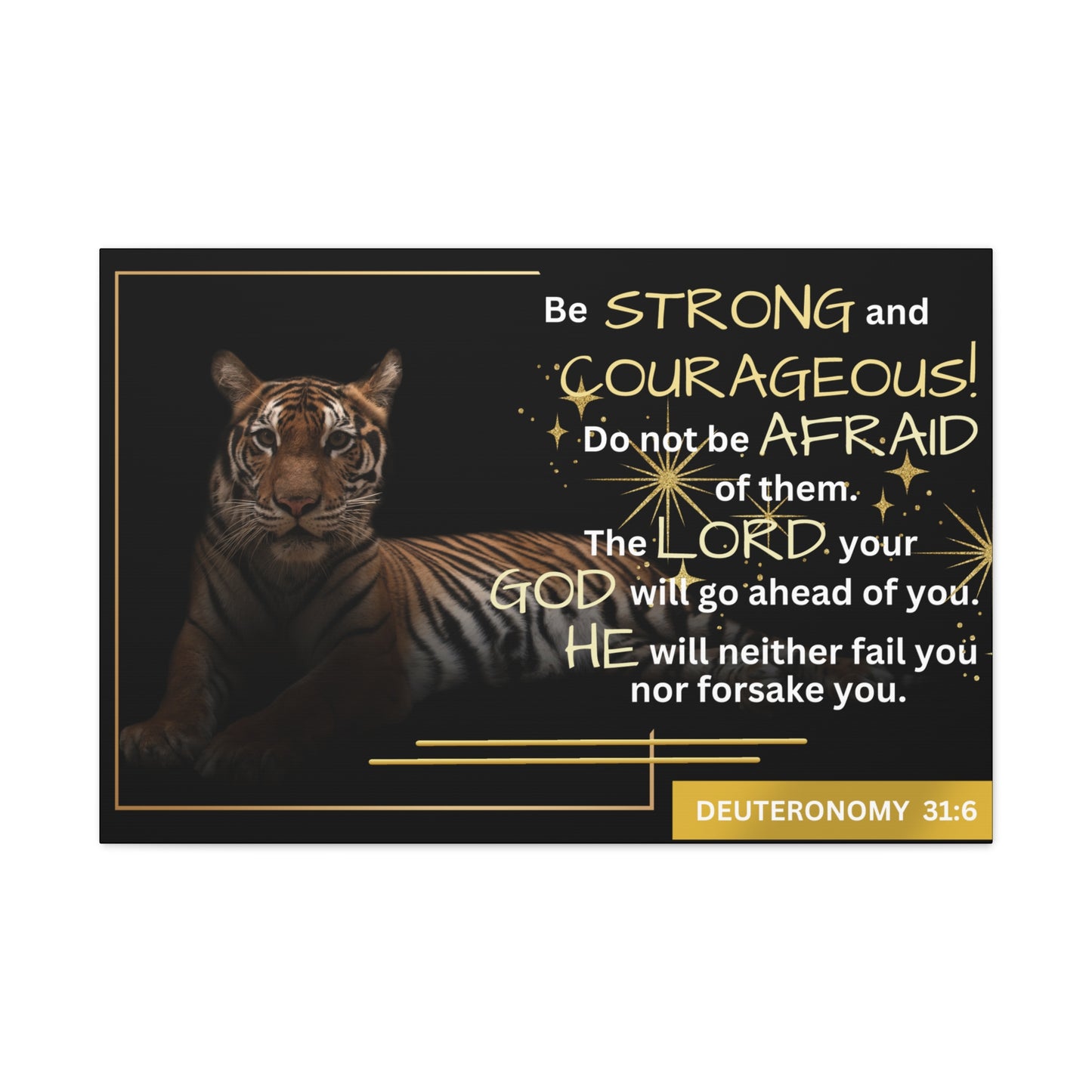 Christian Wall Art: Deuteronomy 31:6 - Be Strong & Courageous (Wood Frame Ready to Hang)