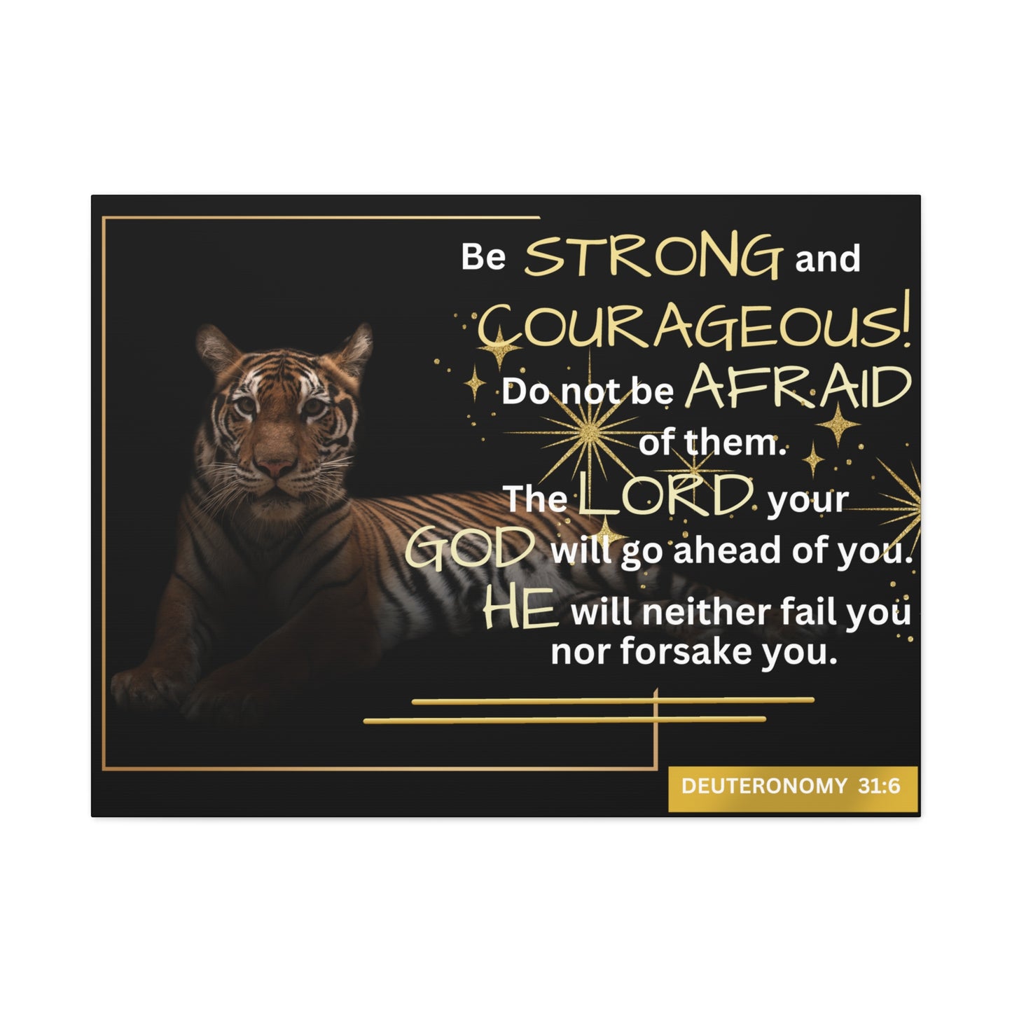 Christian Wall Art: Deuteronomy 31:6 - Be Strong & Courageous (Wood Frame Ready to Hang)