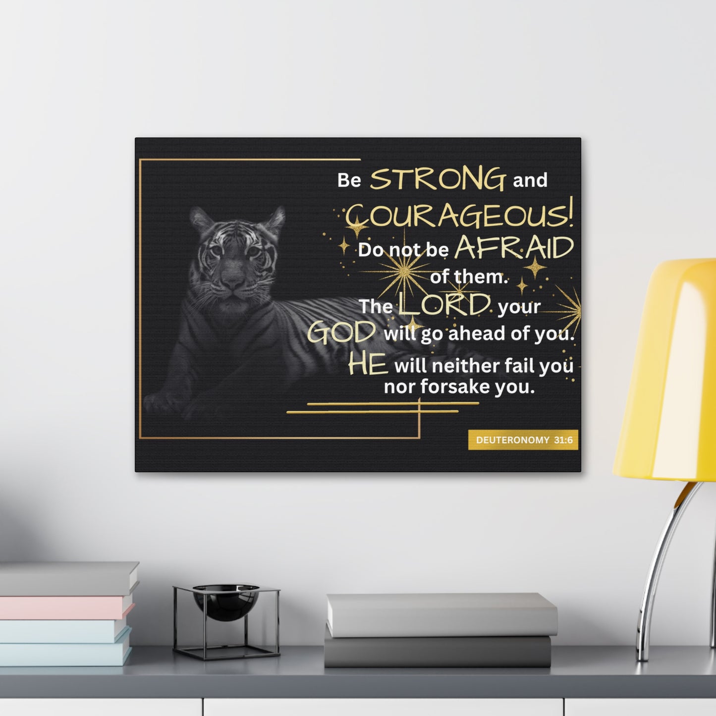 Christian Wall Art: Deuteronomy 31:6 - Be Strong & Courageous (Wood Frame Ready to Hang)